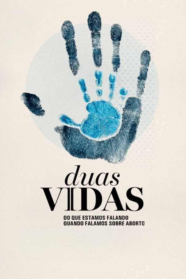 Duas Vidas: Do que Estamos Falando Quando Falamos Sobre Aborto