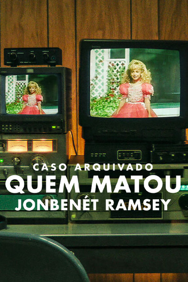 Caso Arquivado Quem Matou JonBenet Ramsey