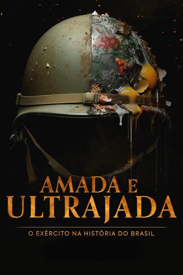 Amada e Ultrajada O Exercito na Historia do Brasil