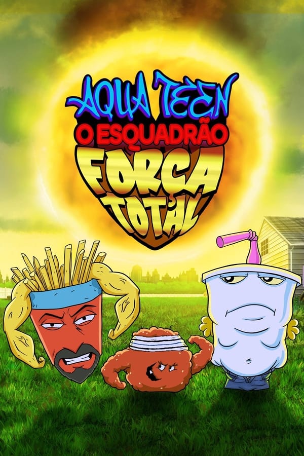 Aqua Teen Esquadrao Forca Total