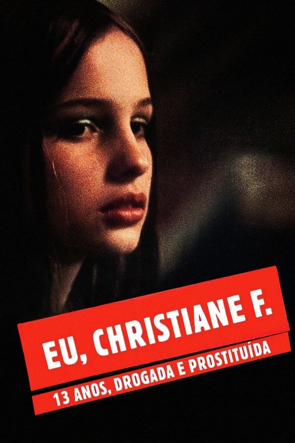 Eu, Christiane F. – 13 Anos, Drogada e Prostituída