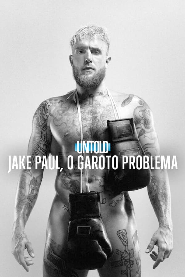 Untold: Jake Paul, O Garoto Problema