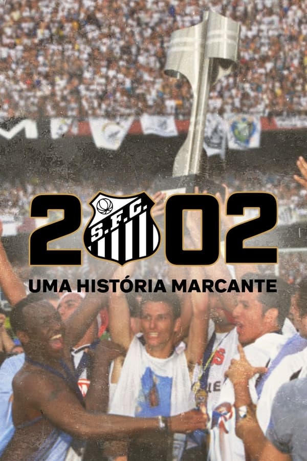 2002 Uma Historia Marcante