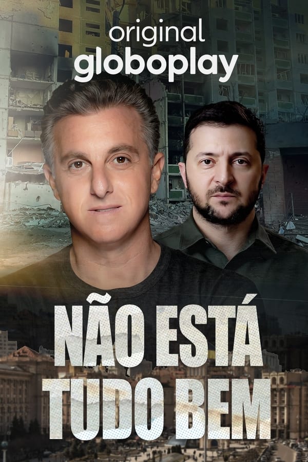 Huck e Zelensky – Não Está Tudo Bem