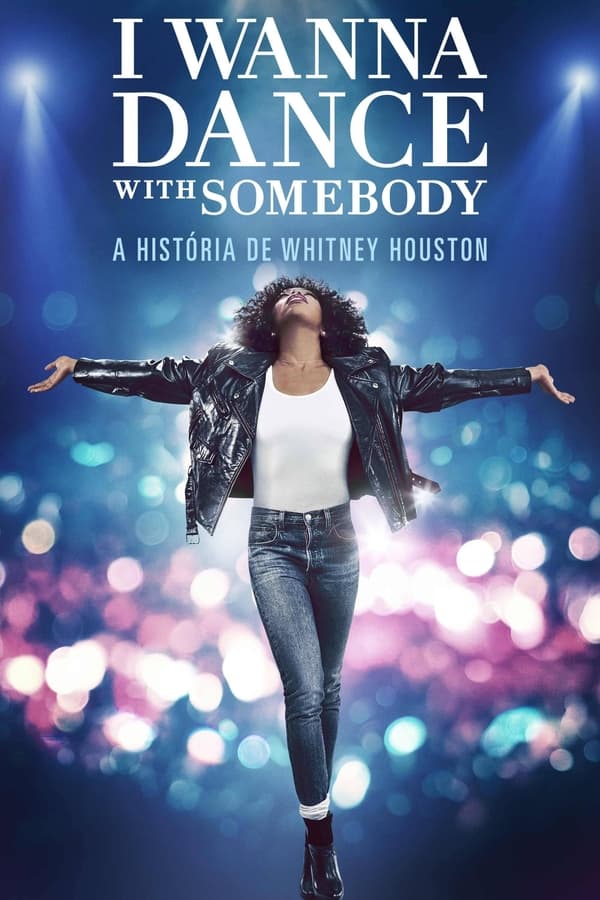 I Wanna Dance with Somebody: A História de Whitney Houston