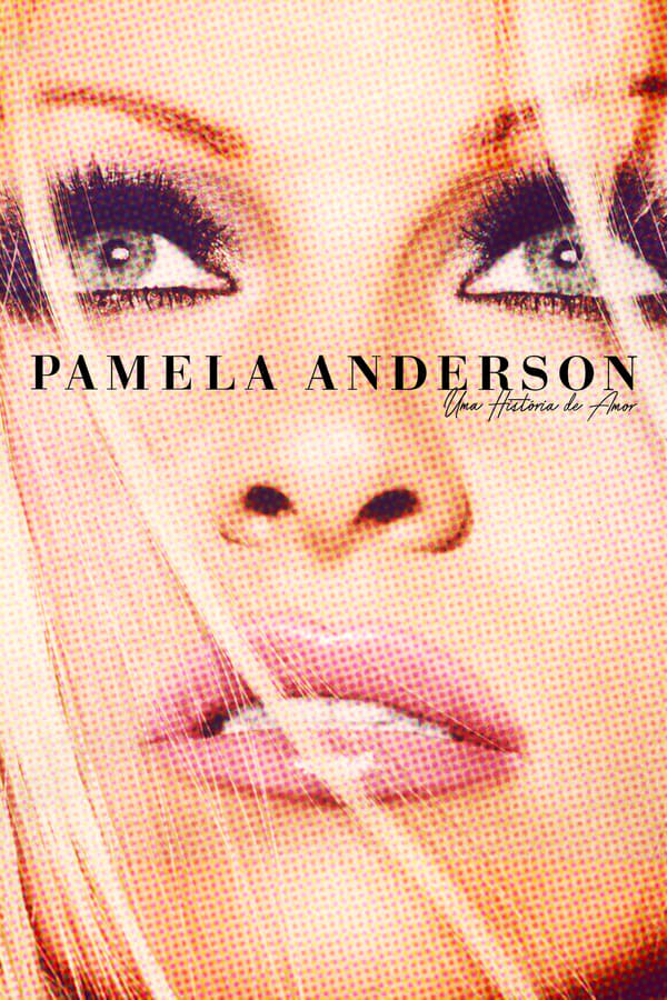 Pamela Anderson: Uma História de Amor