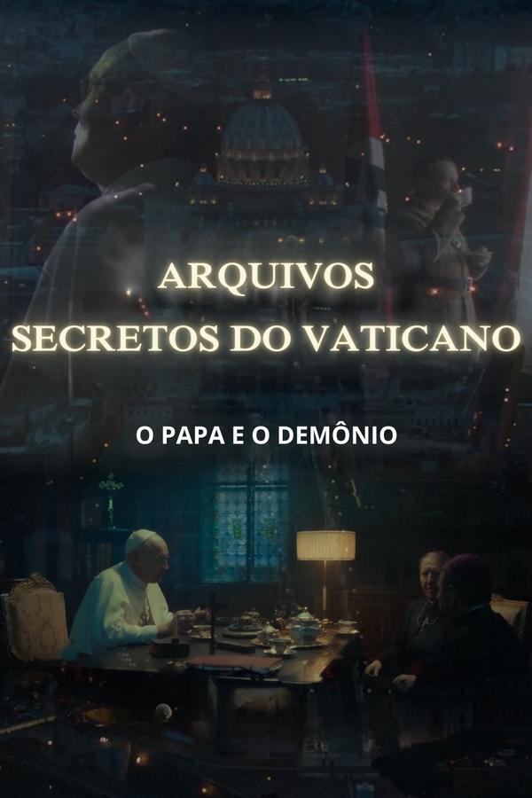 Arquivos Secretos do Vaticano O Papa e o Demonio