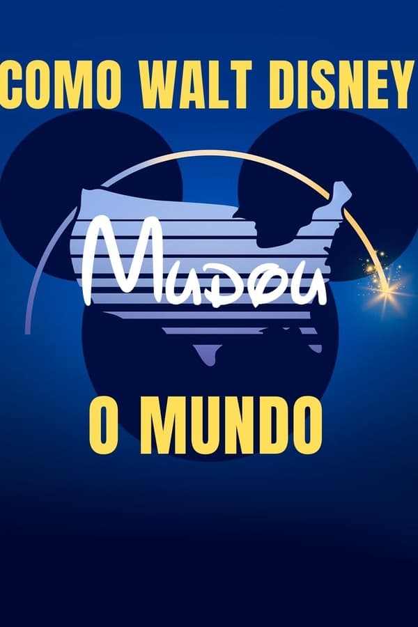 Como Walt Disney Mudou o Mundo