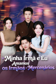 Minha Irmã e Eu Amamos os Irmãos Mercenários