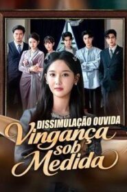 Dissimulação Ouvida, Vingança sob Medida