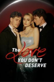 The love you don’t deserve