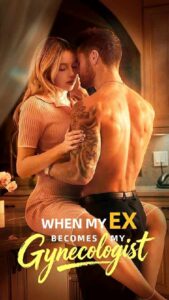 QUANDO MEU EX SE TORNA MEU GINECOLOGISTA