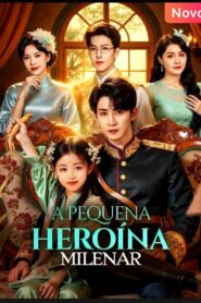 A Pequena Heróina Milenar Parte – 02 (Final)