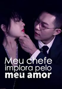 Meu Chefe Implora Pelo Meu Amor PARTE 2 (FINAL)