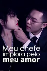 Meu Chefe Implora Pelo Meu Amor PARTE 1