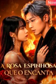 A ROSA ESPINHOSA QUE ENCANTA
