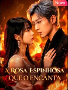 A ROSA ESPINHOSA QUE ENCANTA