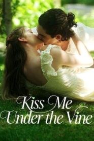 KISS ME UNDER THE VINE BEIJE-ME SOB A VIDEIRA