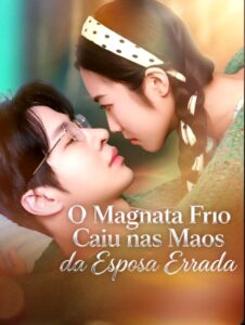 O MAGNATA FRIO CAIU NAS MÃOS DA ESPOSA ERRADA