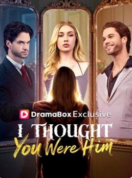 EU PENSEI QUE VOCÊ ERA ELE – I THOUGHT YOU WERE HIM