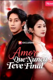 AMOR QUE NUNCA TEVE FINAL
