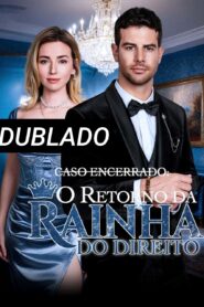 CASO ENCERRADO: O RETORNO DA RAINHA DO DIREITO