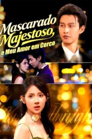 MASCARADO, MAJESTOSO E MEU AMOR EM CERCO