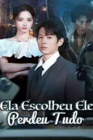 ELA ESCOLHEU ELE PERDEU TUDO