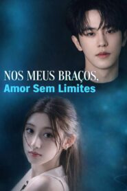 NOS MEUS BRAÇOS , AMOR SEM LIMITES