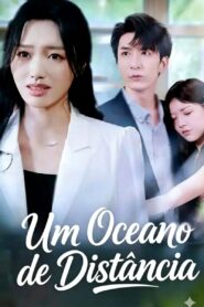 UM OCEANO DE DISTÂNCIA