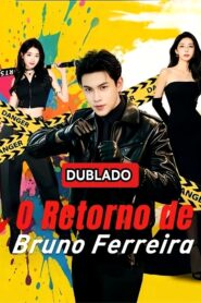O RETORNO DE BRUNO FERREIRA DUBLADO