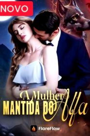 A MULHER MANTIDA DO ALFA