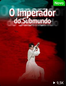 O IMPERADOR DO SUBMUNDO
