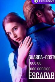 O GUARDA-COSTAS QUE EU NÃO CONSIGO ESCAPAR