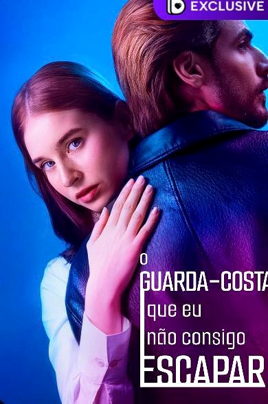 O GUARDA-COSTAS QUE EU NÃO CONSIGO ESCAPAR