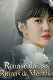 RENASCIDA NAS RUÍNAS DA MENTIRA