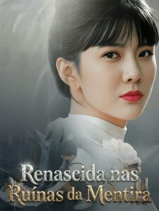 RENASCIDA NAS RUÍNAS DA MENTIRA