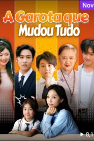 A GAROTA QUE MUDOU TUDO