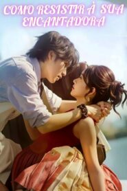 COMO RESISTIR À SUA ENCANTADORA