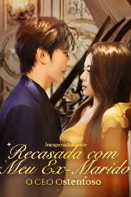 INESPERADAMENTE RECASADA COM MEU EX-MARIDO … O CEO OSTENTOSO.