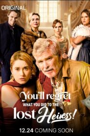 VOCÊ VAI SE ARREPENDER DO QUE FEZ COM A HERDEIRA PERDIDA! You’ll Regret What You Did to the Lost Heiress