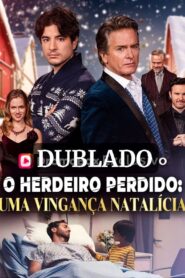 O HERDEIRO PERDIDO: UMA VINGANÇA NATALÍCIA (DUBLADO) QUALIDADE DE ÁUDIO MELHOR