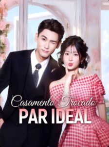 CASAMENTO TROCADO, PAR IDEAL