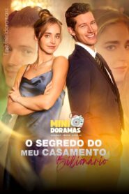 O SEGREDO DO MEU CASAMENTO BILIONÁRIO The secret my billion-dollar marriage