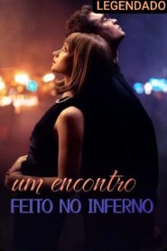 UM ENCONTRO FEITO NO INFERNO