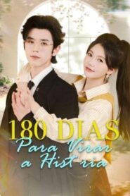 180 DIAS PARA VIRAR A HISTORIA