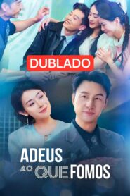 Adeus Ao Que Fomos Dublado