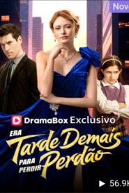 ERA TARDE DEMAIS PARA PEDIR PERDÃO