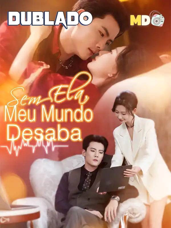 Sem ela, meu mundo desaba – DUBLADO