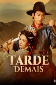 TARDE DEMAIS